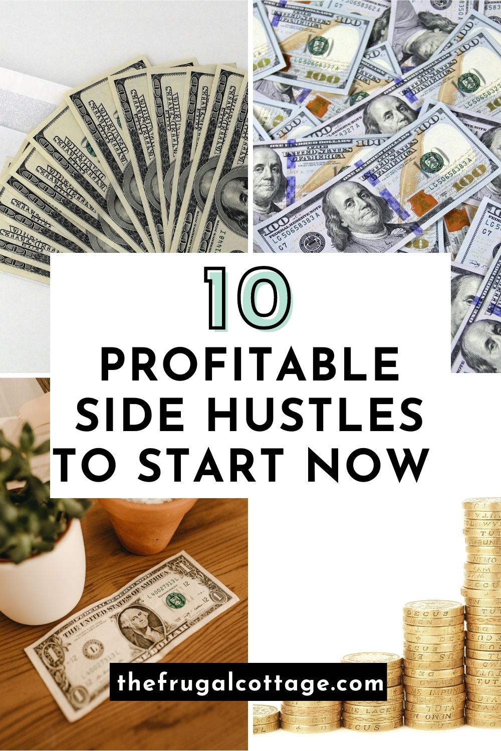 10 Profitable Side Hustles You Can Start Today - The Frugal Cottage